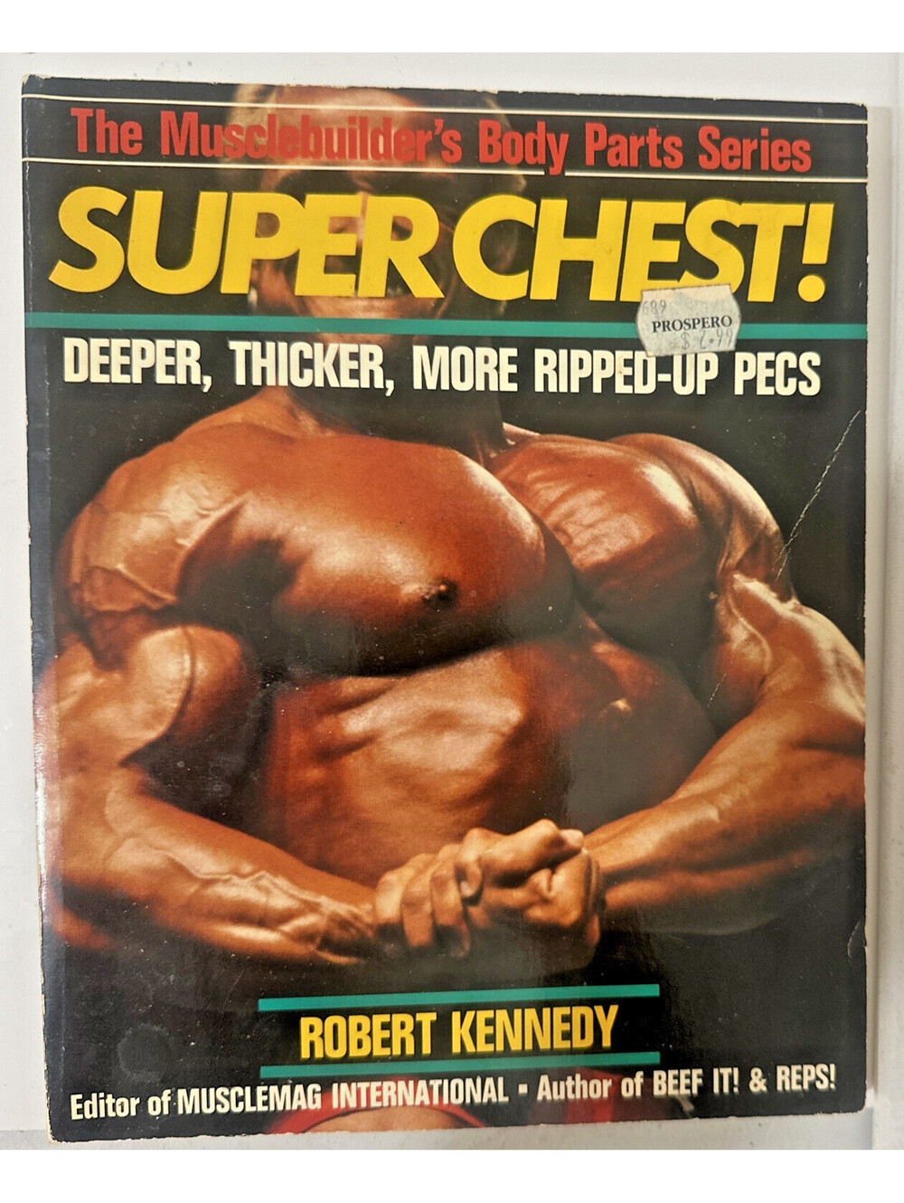 Super Chest Robert Kennedy 1987 Vintage Bodybuilding Book MuscleMag Workout